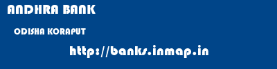 ANDHRA BANK  ODISHA KORAPUT    banks information 